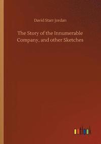 bokomslag Story of the Innumerable Company, and other Sketches