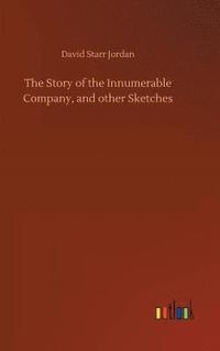 bokomslag Story of the Innumerable Company, and other Sketches