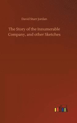 bokomslag Story of the Innumerable Company, and other Sketches