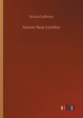 Richard Jefferies - Nature Near London, Häftad