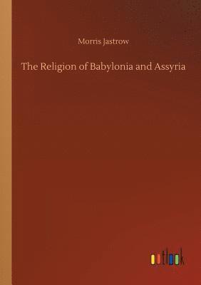bokomslag Religion of Babylonia and Assyria