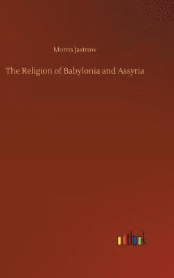 Religion of Babylonia and Assyria 1