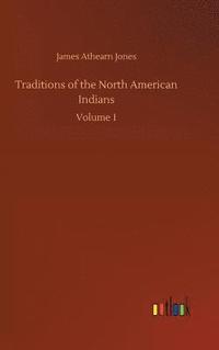 bokomslag Traditions of the North American Indians