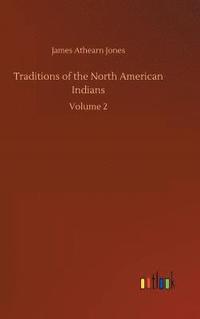 bokomslag Traditions of the North American Indians