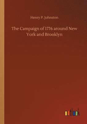 bokomslag The Campaign of 1776 around New York and Brooklyn