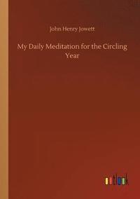 bokomslag My Daily Meditation for the Circling Year