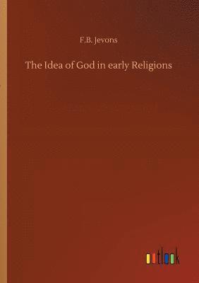 bokomslag The Idea of God in early Religions