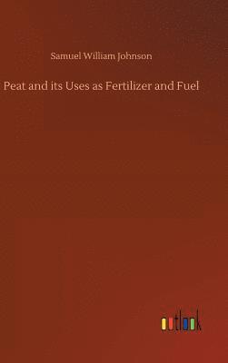 Peat and its Uses as Fertilizer and Fuel 1