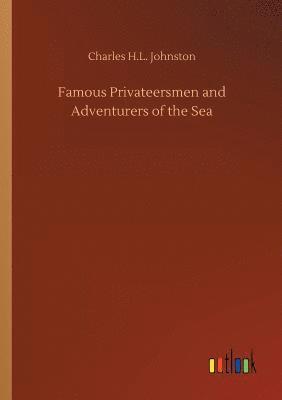 Charles H L Johnston, Charles H. L. Johnston, Charles H.L. Johnston - Famous Privateersmen and Adventurers of the Sea, Häftad