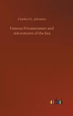 Famous Privateersmen and Adventurers of the Sea 1