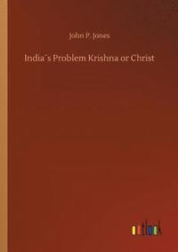 bokomslag Indias Problem Krishna or Christ