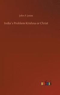 bokomslag Indias Problem Krishna or Christ