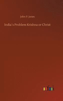 bokomslag Indias Problem Krishna or Christ