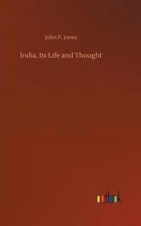 bokomslag India, Its Life and Thought