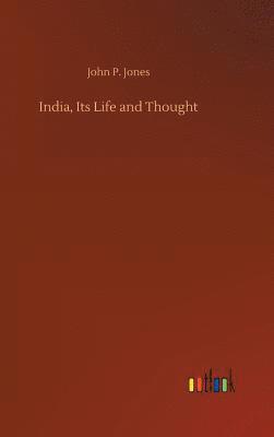 bokomslag India, Its Life and Thought