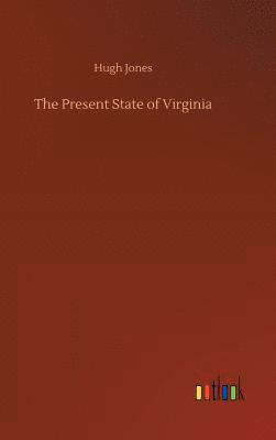 The Present State of Virginia 1