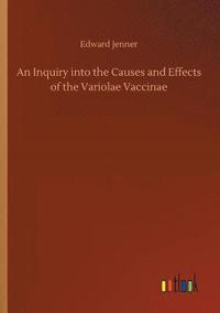 bokomslag An Inquiry into the Causes and Effects of the Variolae Vaccinae