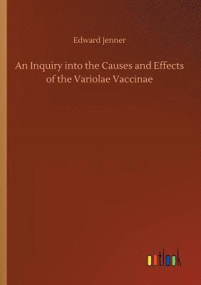 Edward Jenner - Inquiry into the Causes and Effects of the Variolae Vaccinae, Häftad