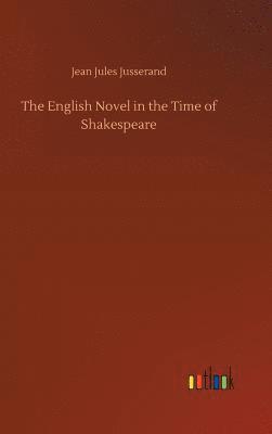 bokomslag The English Novel in the Time of Shakespeare