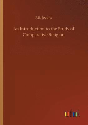 F B Jevons, F. B. Jevons, F.B. Jevons - Introduction to the Study of Comparative Religion, Häftad