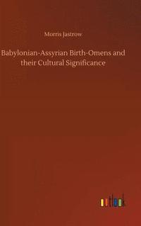 bokomslag Babylonian-Assyrian Birth-Omens and their Cultural Significance