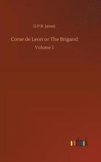 bokomslag Corse de Leon or The Brigand