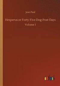 bokomslag Hesperus or Forty-Five Dog-Post-Days