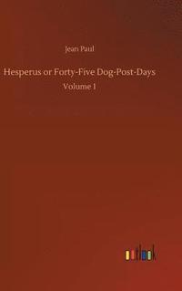 bokomslag Hesperus or Forty-Five Dog-Post-Days