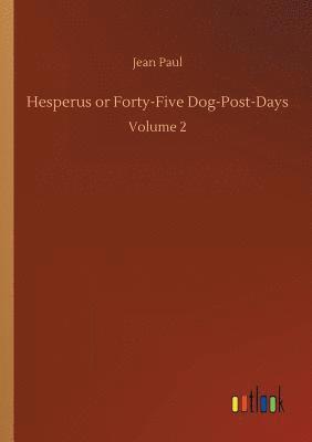 bokomslag Hesperus or Forty-Five Dog-Post-Days