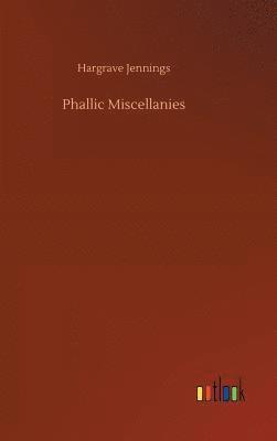 Hargrave Jennings - Phallic Miscellanies, Inbunden