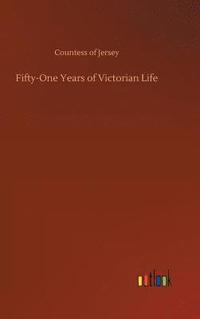 bokomslag Fifty-One Years of Victorian Life