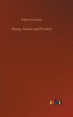 Sheep, Swine and Poultry