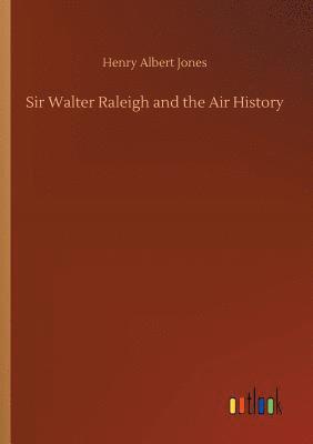 Sir Walter Raleigh and the Air History 1