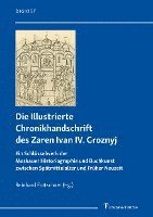 bokomslag Die Illustrierte Chronikhandschrift des Zaren Ivan IV. Groznyj