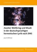 bokomslag Zweiter Weltkrieg und Shoah in der deutschsprachigen hermetischen Lyrik nach 1945