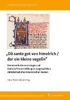 bokomslag 'Dô sante got von himelrîch / dar ein kleine vogelîn' - Kommunikationsstrategie und Botschaftsvermittlung in ausgewählten mittelalterlichen literarischen Texten