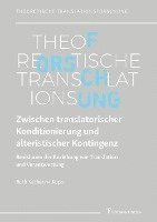 Zwischen translatorischer Konditionierung und alteristischer Kontingenz 1