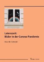 Latenzzeit: Bilder in der Corona-Pandemie 1