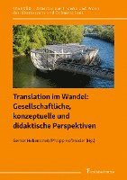 bokomslag Translation im Wandel: Gesellschaftliche, konzeptuelle und didaktische Perspektiven