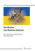 bokomslag Die Ukraine - vom Rand ins Zentrum