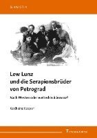 bokomslag Lew Lunz und die Serapionsbrüder von Petrograd