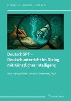 Hans-Georg Müller, Maurice Fürstenberg - DeutschGPT - Deutschunterricht im Dialog mit Künstlicher Intelligenz, Häftad