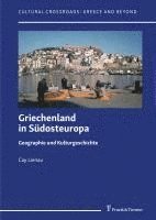 Cay Lienau, Thede Kahl - Griechenland in Südosteuropa - Geographie und Kulturgeschichte, Häftad