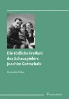 bokomslag Die tödliche Freiheit des Schauspielers Joachim Gottschalk