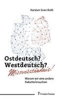 Kersten Sven Roth - Ostdeutsch? Westdeutsch? Missverständnis!, Häftad