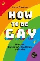 bokomslag How to Be Gay. Alles über Coming-out, Sex, Gender und Liebe