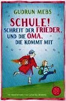 Gudrun Mebs - Schule!, schreit der Frieder, und die Oma, die kommt mit, Häftad