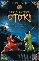 bokomslag Der Clan der Otori 03. Der Glanz des Mondes