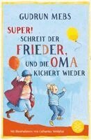 Gudrun Mebs - »Super«, schreit der Frieder, und die Oma kichert wieder, Häftad