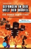 bokomslag Gefangen in der Welt der Würfel. Die Armee der Wither. Ein Abenteuer für Minecrafter